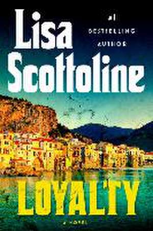 Loyalty de Lisa Scottoline