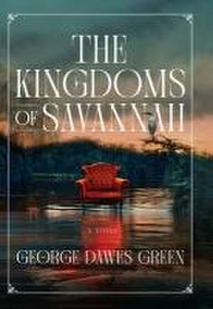 The Kingdoms of Savannah de George Dawes Green