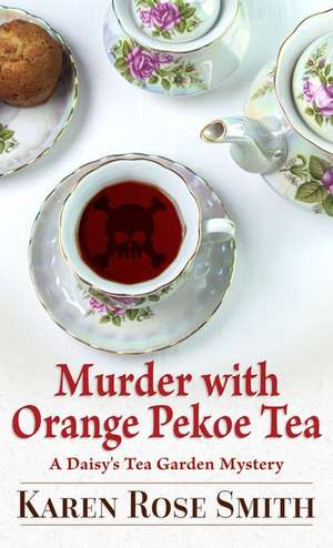 Murder with Orange Pekoe Tea de Karen Rose Smith