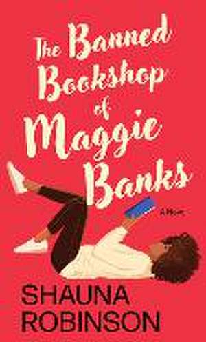 The Banned Bookshop of Maggie Banks de Shauna Robinson