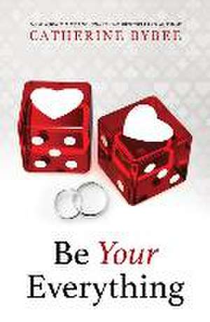 Be Your Everything de Catherine Bybee