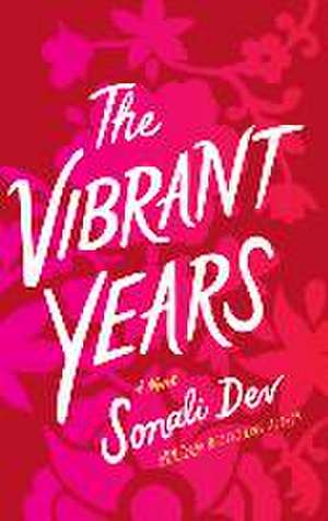 The Vibrant Years de Sonali Dev