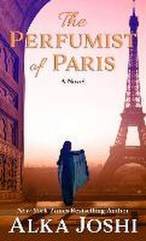 The Perfumist of Paris de Alka Joshi