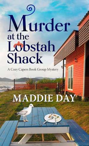 Murder at the Lobstah Shack de Maddie Day