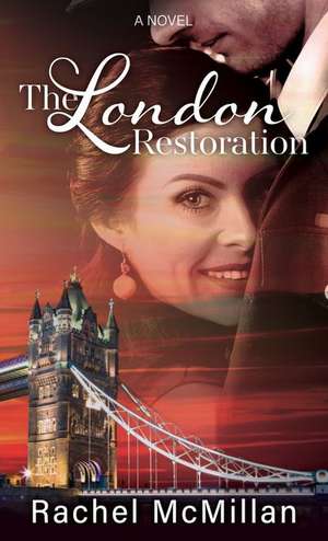 The London Restoration de Rachel McMillan