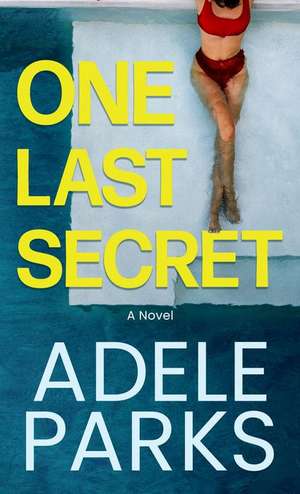 One Last Secret de Adele Parks