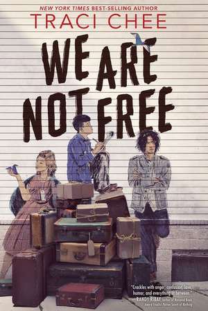 We Are Not Free de Traci Chee