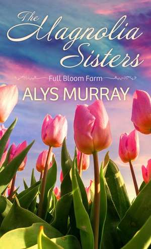 The Magnolia Sisters de Alys Murray