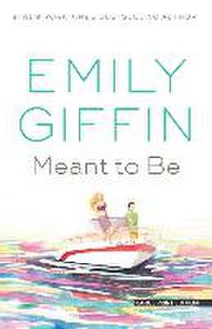 Meant to Be de Emily Giffin