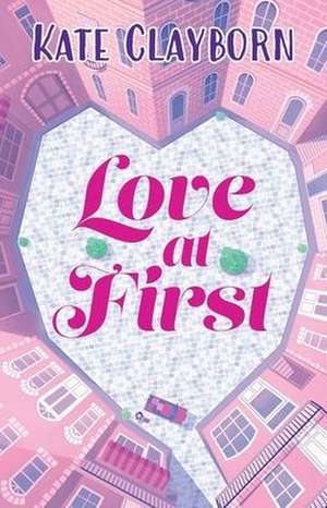 Love at First de Kate Clayborn