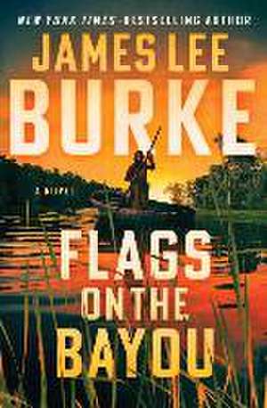 Flags on the Bayou de James Lee Burke