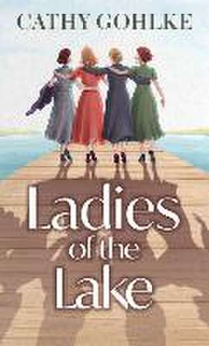 Ladies of the Lake de Cathy Gohlke