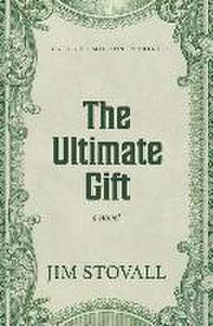 The Ultimate Gift de Jim Stovall