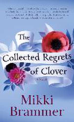 The Collected Regrets of Clover de Mikki Brammer