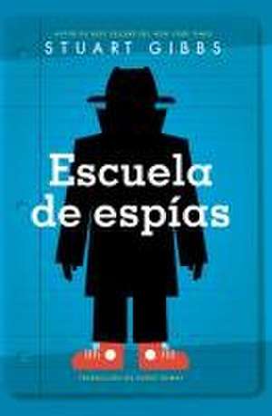 Escuela de Espías (Spy School) de Stuart Gibbs