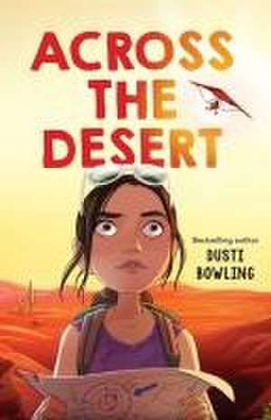 Across the Desert de Dusti Bowling