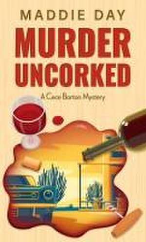 Murder Uncorked de Maddie Day