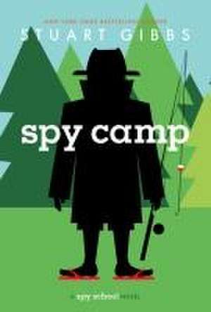 Spy Camp de Stuart Gibbs