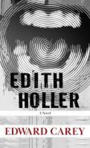 Edith Holler de Edward Carey