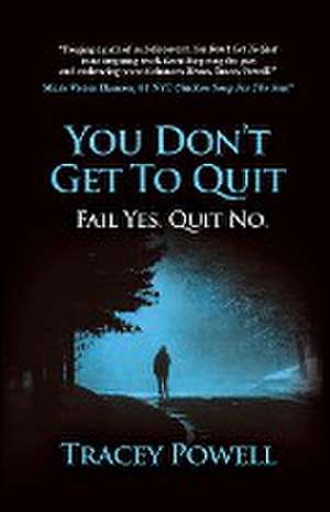 You Don't Get to Quit de Tracey Powell