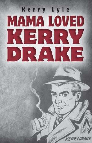 Mama Loved Kerry Drake de Kerry Lyle