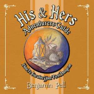 His & Hers Adventurers Guide de Benjamin Pell