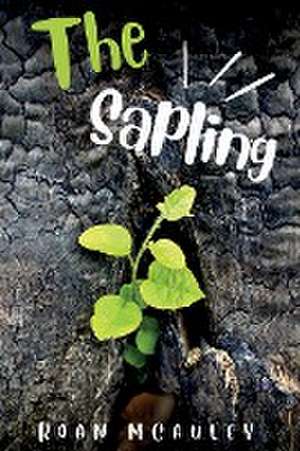 The Sapling de Roan McAuley