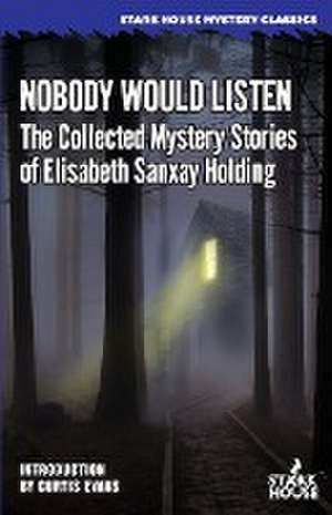 Nobody Would Listen de Elisabeth Sanxay Holding