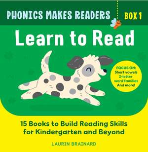 Phonics Makes Readers: Learn to Read Box 1: 15 Books to Build Reading Skills for Kindergarten and Beyond de Laurin Brainard