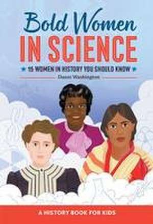 Bold Women in Science de Danni Washington