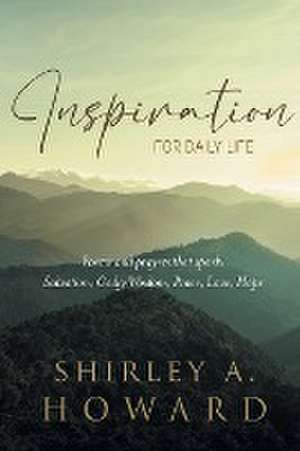 INSPIRATION FOR DAILY LIFE de Shirley A. Howard