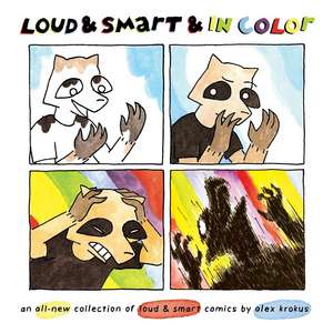 Loud & Smart & In Color: an all-new collection of loud & smart comics de Alex Krokus