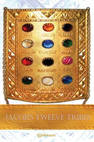 Jacob's Twelve Tribes de Tj Johnson