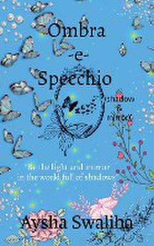 Ombra-e-specchio (shadow & mirror) de Aysha Swaliha