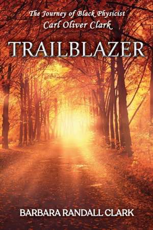 Trailblazer de Barbara Randall Clark