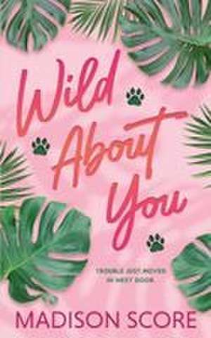 Wild About You de Madison Score