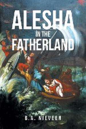 Alesha in the Fatherland de B. A. Nieveen