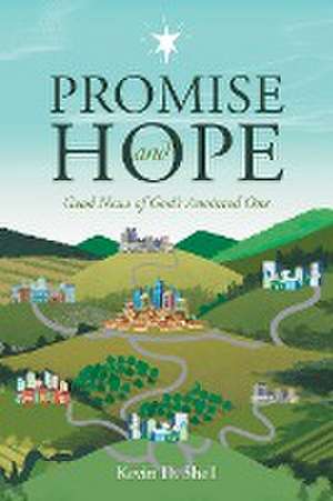 Promise and Hope de Kevin D. Shell