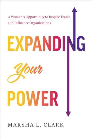 Expanding Your Power de Marsha L Clark