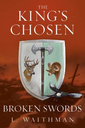 Broken Swords de L. Waithman