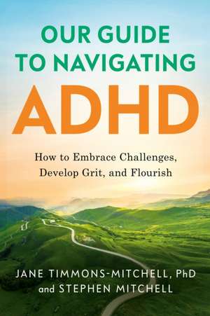 Our Guide to Navigating ADHD de Jane Timmons-Mitchell