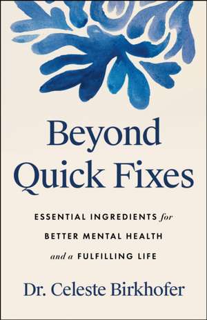 Beyond Quick Fixes de Celeste Birkhofer
