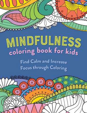 Mindfulness Coloring Book for Kids de Rockridge Press