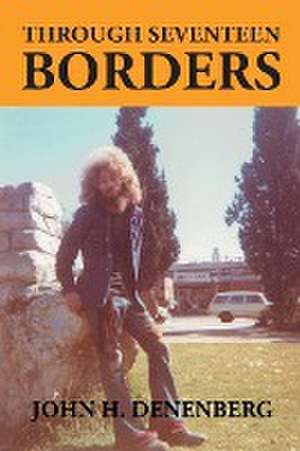 Through Seventeen Borders de John H. Denenberg