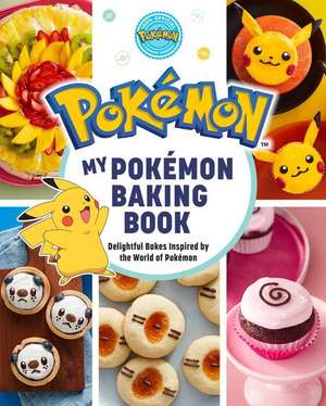 My Pokémon Baking Book: Delightful Bakes Inspired by the World of Pokémon de Jarrett Melendez