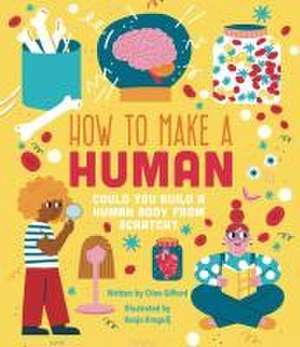 How to Make a Human de Clive Gifford