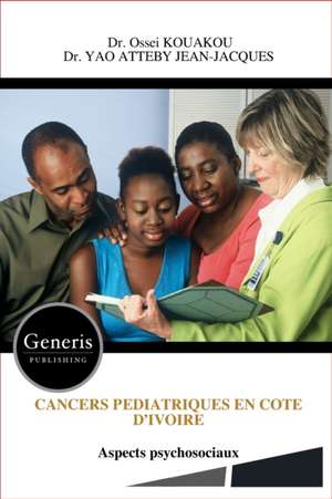 Cancers Pediatriques En Cote d'Ivoire de Yao Atteby Jean-Jacques