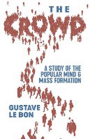 The Crowd de Gustave Le Bon