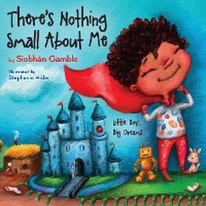 There's Nothing Small About Me de Siobhán Gamble