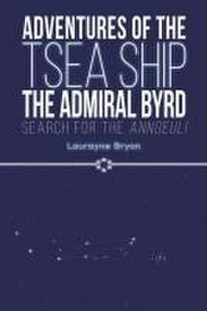 Adventures of the TSEA Ship the Admiral Byrd de Laurayne Bryon